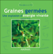Graines germées, une explosion d'énergie vivante