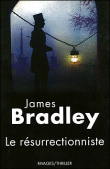 Le résurrectionniste&nbsp;-&nbsp;James Bradley