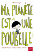 Ma planète est-elle une poubelle ?&nbsp;-&nbsp;Marie Levesque