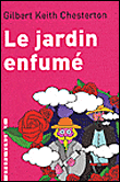 Le jardin enfumé&nbsp;-&nbsp;Gilbert Keith Chesterton
