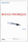 Rouge phobique&nbsp;-&nbsp;Michael Bay