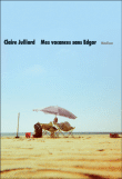 Mes vacances sans Edgar&nbsp;-&nbsp;Claire Julliard