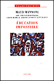 L'éducation impossible&nbsp;-&nbsp;Maud Mannoni