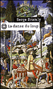 La danse du loup&nbsp;-&nbsp;Serge Bramly