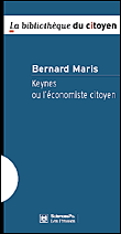 Keynes ou l'économiste citoyen&nbsp;-&nbsp;Bernard Maris