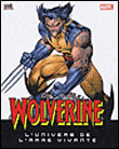 Encyclop�die Wolverine, tous les secrets de l'arme vivante