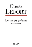 Le temps présent&nbsp;-&nbsp;Claude Lefort