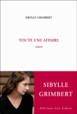 Toute une affaire&nbsp;-&nbsp;Sybille Grimbert