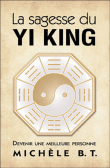 Sagesse du Yi King&nbsp;-&nbsp;Michèle B. Tremblay