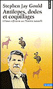 Antilopes, dodos et coquillages&nbsp;-&nbsp;Stephen Jay Gould