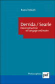 Derrida-Searle : déconstruction et langage ordinaire&nbsp;-&nbsp;Raoul Moati