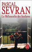 La mélancolie des fanfares&nbsp;-&nbsp;Pascal Sevran