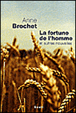 La fortune de l'homme et autres nouvelles&nbsp;-&nbsp;Anne Brochet