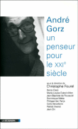 André Gorz, un penseur pour le XXIe siècle&nbsp;-&nbsp;Christophe Fourel