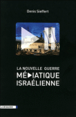 La nouvelle guerre médiatique israélienne&nbsp;-&nbsp;Denis Sieffert