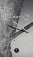 Les kabbalistes de la nuit&nbsp;-&nbsp;Moshe Idel