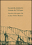 La parole, mémoire vivante de l'Afrique&nbsp;-&nbsp;Amadou Hampâté Bâ