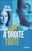 A droite toute&nbsp;-&nbsp;Eric Dupin