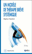 Un modele de thérapie brève systémique&nbsp;-&nbsp;Stéphan Hendrick