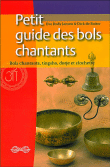 Petit guide des bols chantants&nbsp;-&nbsp;Eva Rudy Jansen
