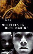 Meurtres en bleu marine&nbsp;-&nbsp;C.J. Box