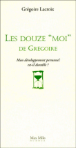 Les douze moi de Grégoire&nbsp;-&nbsp;Grégoire Lacroix