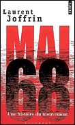 Mai 68, une histoire du mouvement&nbsp;-&nbsp;Laurent Joffrin