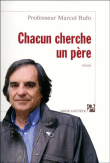 Chacun cherche un père&nbsp;-&nbsp;Marcel Rufo