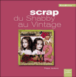Scrap, du shabby au vintage&nbsp;-&nbsp;Prisca Jockovic