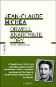 Orwell, anarchiste Tory&nbsp;-&nbsp;Jean-Claude Michéa
