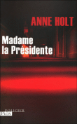 Madame la présidente&nbsp;-&nbsp;Anne Holt