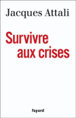 Survivre aux crises&nbsp;-&nbsp;Jacques Attali