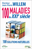 100 maladies du XXIème siècle&nbsp;-&nbsp;Jean-Pierre Willem
