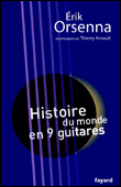 Histoire du monde en neuf guitares&nbsp;-&nbsp;Erik Orsenna