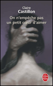 On n'empêche pas un petit coeur d'aimer&nbsp;-&nbsp;Claire Castillon