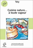 Cuisine nature... � toute vapeur