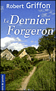 Le dernier forgeron&nbsp;-&nbsp;Robert Griffon