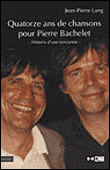 Quatorze ans de chansons pour Pierre Bachelet&nbsp;-&nbsp;Jean-Pierre Lang