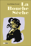 La bouche sèche&nbsp;-&nbsp;Peyraud
