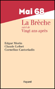 Mai 68, la brèche&nbsp;-&nbsp;Edgar Morin, Claude Lefort, Cornelius Castoriadis