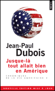 Jusque-là tout allait bien en Amérique&nbsp;-&nbsp;Jean-Paul Dubois