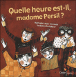 Quelle heure est-il Madame Persil ?