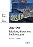 Liquides, solutions, dispersions, émulsions, gels&nbsp;-&nbsp;Bernard Cabane, Serge Henon