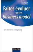 Faites évoluer votre business model&nbsp;-&nbsp;Claude Duplan, Daniel Genton