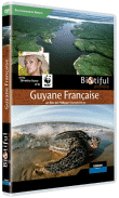 La Guyane française - Biotiful Planète&nbsp;-&nbsp;Philippe Tourancheau, François Cardon