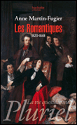 Les romantiques, 1820-1848&nbsp;-&nbsp;Anne Martin-Fugier