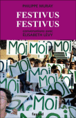 Festivus festivus&nbsp;-&nbsp;Philippe Muray, Elizabeth Lévy