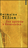 Opérette de Ravensbruk&nbsp;-&nbsp;Germaine Tillion
