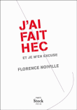 J'ai fait HEC et je m'en excuse&nbsp;-&nbsp;Florence Noiville
