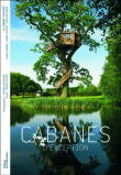 Cabanes d'exception&nbsp;-&nbsp;Alain Laurens, Jacques Delacroix, Daniel Dufour